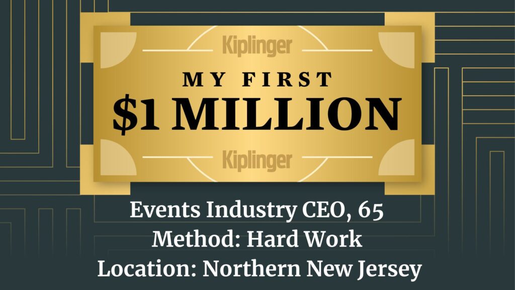 My First $1 Million: Events Industry CEO, 65, Northern New Jersey